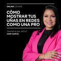 Clase Grabada: Mostras tus uñas como una Pro