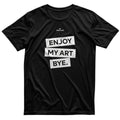 Black T-Shirt Enjoy My Art